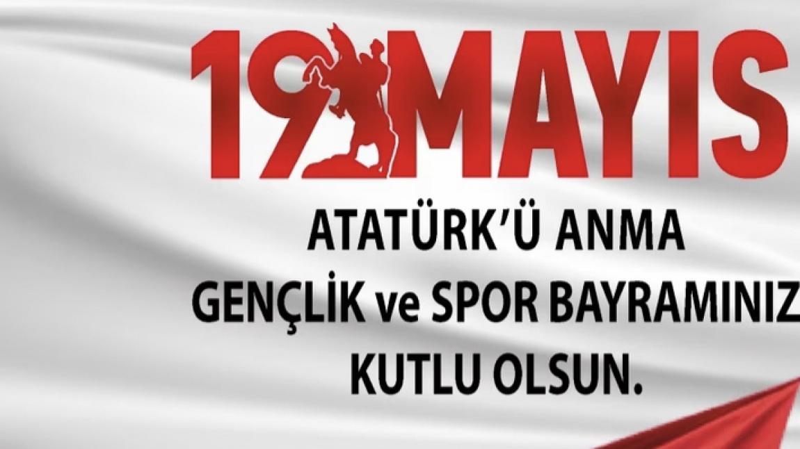 19 Mayıs Atatürk’ü Anma Gençlik ve Spor Bayramınız Kutlu Olsun 